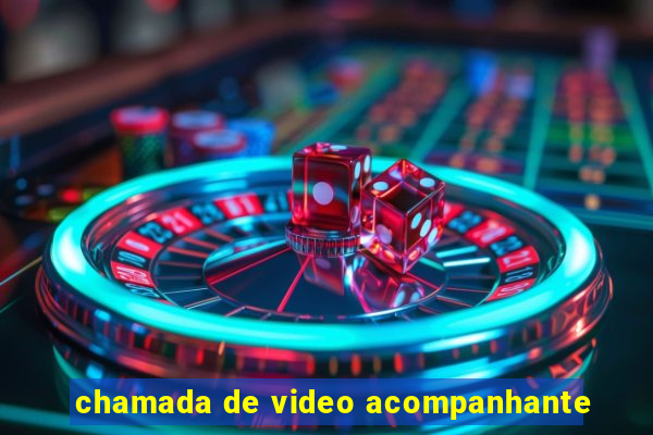 chamada de video acompanhante